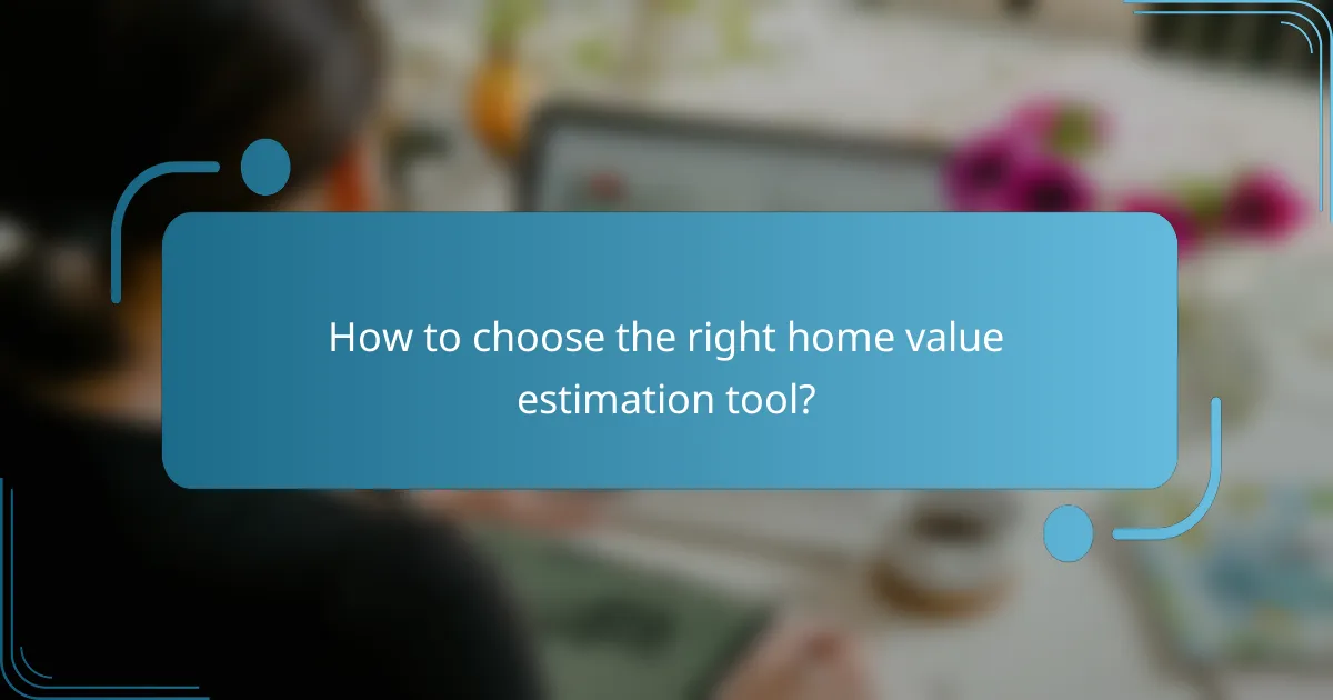 How to choose the right home value estimation tool?