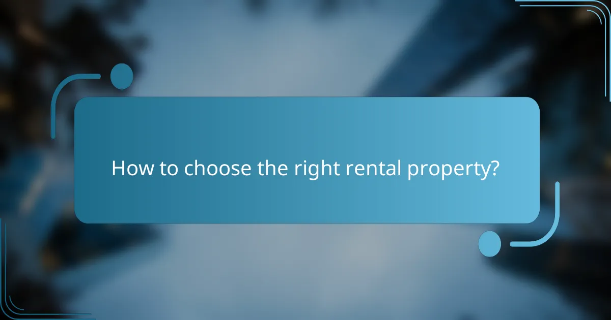 How to choose the right rental property?