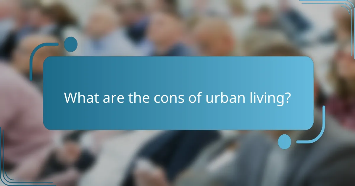 What are the cons of urban living?