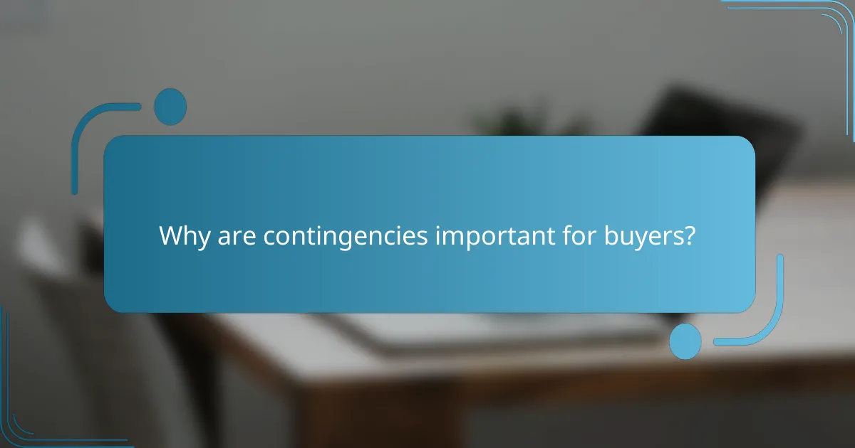 Why are contingencies important for buyers?